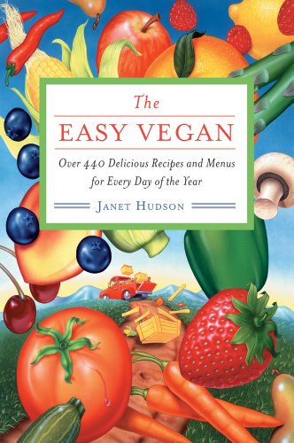 The Easy Vegan Over 440 Delicious Recipes And Menus For Every Day Of The Year [Paperback]