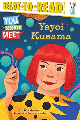 Yayoi Kusama Ready-to-Read Level 3 [Hardcover]