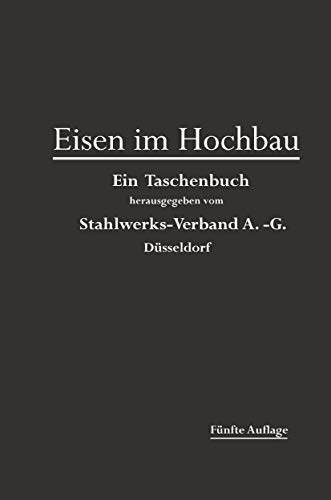 Eisen im Hochbau Ein Taschenbuch mit Zeichnungen, Zusammenstellungen und Angabe [Paperback]