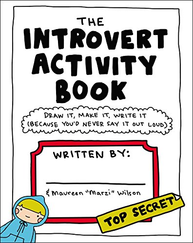 The Introvert Activity Book Draw It, Make It, Write It (Because You&39d Never [Spiral bound]