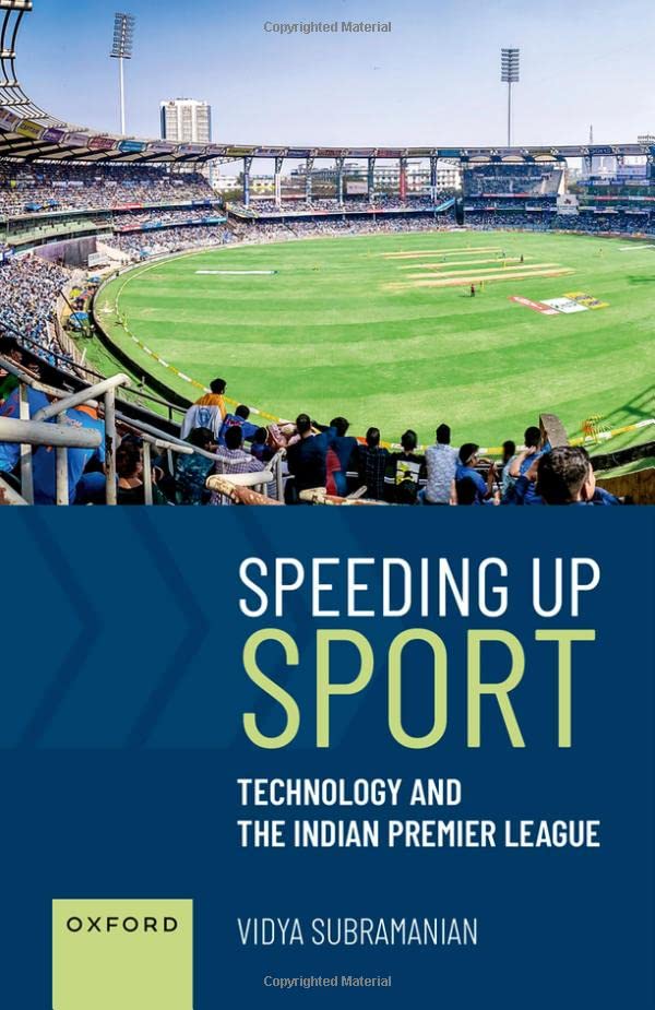 Speeding up Sport: Technology and the Indian Premier League [Hardcover]