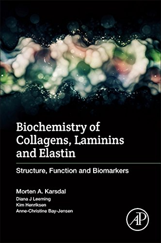 Biochemistry of Collagens, Laminins and Elastin Structure, Function and Biomark [Paperback]