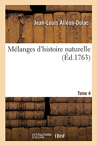 Melanges D'Histoire Naturelle. Tome 4