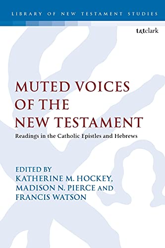 Muted Voices of the New Testament Readings in the Catholic Epistles and Hebrews [Paperback]
