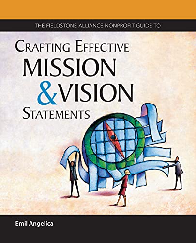 The Fieldstone Alliance Nonprofit Guide to Crafting Effective Mission and Vision [Paperback]