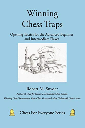 Winning Chess Traps Opening Tactics For The Advanced Beginner And Intermediate  [Paperback]