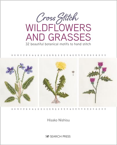Cross Stitch Wildflowers and Grasses 32 beautiful botanical motifs to hand stit [Paperback]