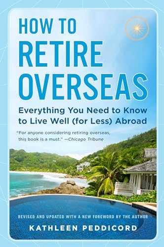 How to Retire Overseas Everything You Need to Know to Live Well (for Less) Abro [Paperback]
