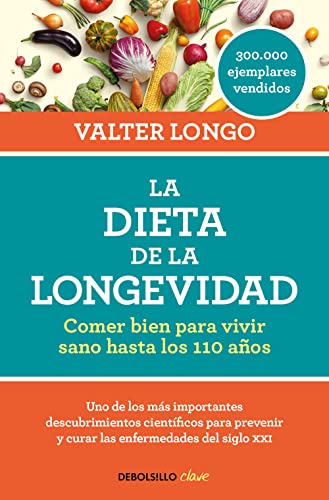 La dieta de la longevidad Comer bien para vivir sano hasta los 110 aos / The L [Paperback]