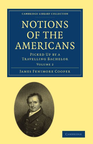 Notions of the Americans Picked Up by a Travelling Bachelor [Paperback]