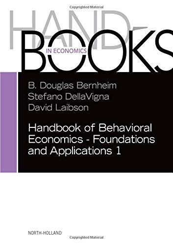Handbook of Behavioral Economics - Foundations and Applications 1 [Hardcover]