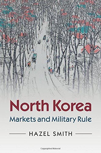 North Korea Markets and Military Rule [Paperback]