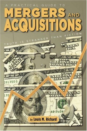 A Practical Guide To Mergers & Acquisitions Truth Is Stranger Than Fiction [Paperback]