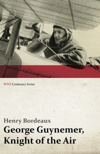 George Guynemer, Knight Of The Air (wwi Centenary Series) [Paperback]