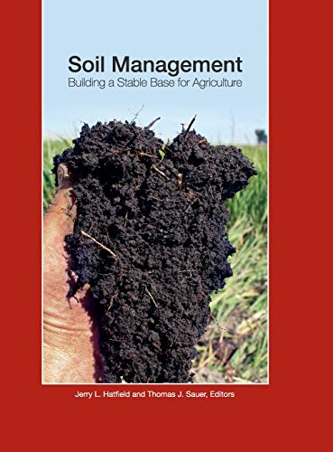 Soil Management Building a Stable Base for Agriculture [Hardcover]