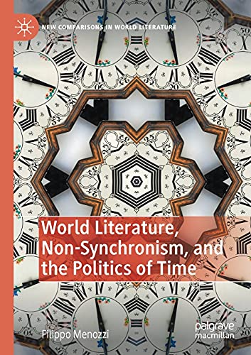 World Literature, Non-Synchronism, and the Politics of Time [Paperback]
