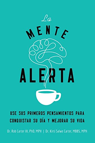 La mente alerta Usa tus primeros pesamientos para conquistar tu da y mejorar t [Paperback]