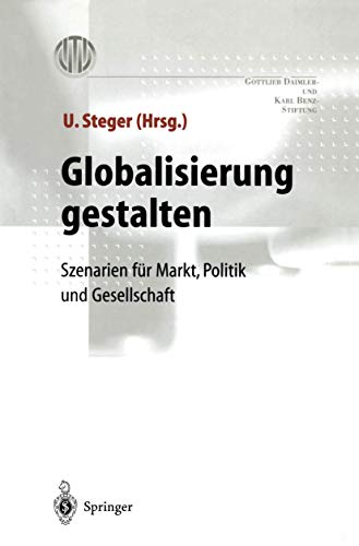 Globalisierung gestalten Szenarien fr Markt,Politik und Gesellschaft [Paperback]