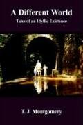 A Different World Tales Of An Idyllic Existence [Hardcover]