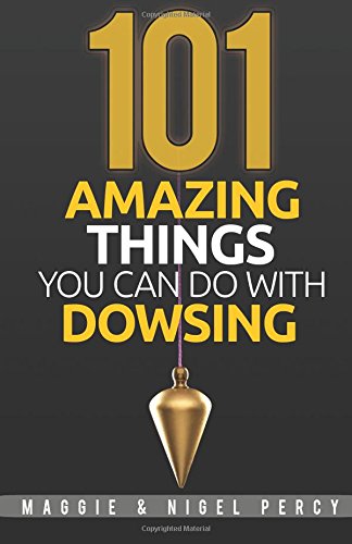 101 Amazing Things You Can Do With Dowsing [Paperback]