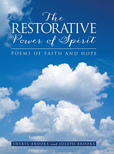 The Restorative Power Of Spirit Poems Of Faith And Hope [Hardcover]