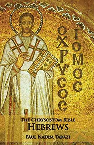 The Chrysostom Bible - Hebrews A Commentary [Paperback]