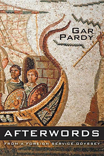 Afterwords From A Foreign Service Odyssey [Paperback]