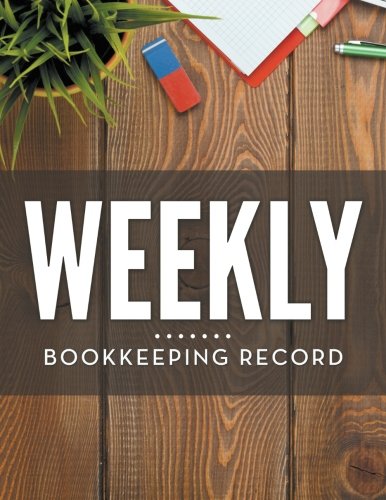 Weekly Bookkeeping Record [Paperback]