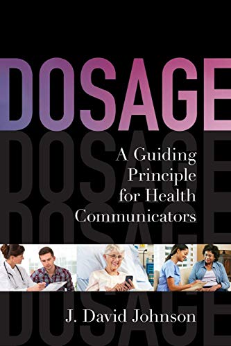 Dosage A Guiding Principle for Health Communicators [Paperback]