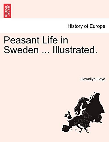 Peasant Life In Sweden ... Illustrated. [Paperback]