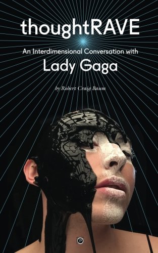 Thoughtrave An Interdimensional Conversation With Lady Gaga [Paperback]