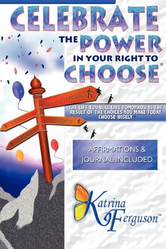 Celebrate The Power In Your Right To Choose [Paperback]