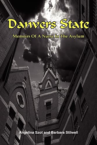 Danvers State Memoirs Of A Nurse In The Asylum [Paperback]