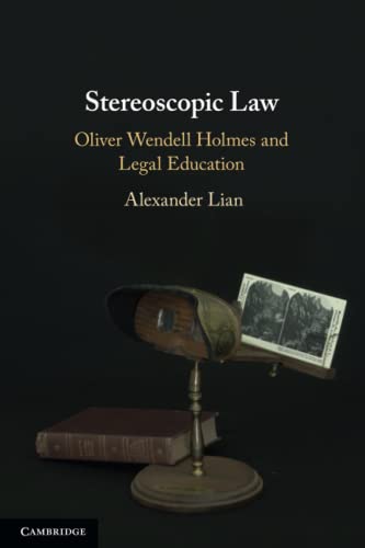Stereoscopic Law Oliver Wendell Holmes and Legal Education [Paperback]