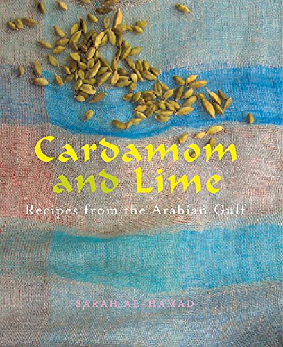 Cardamom and Lime Recipes from the Arabian Gulf [Paperback]