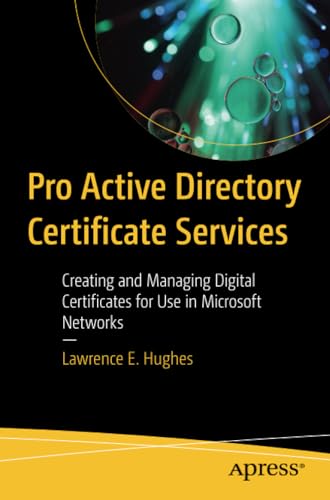 Pro Active Directory Certificate Services Creating and Managing Digital Certifi [Paperback]