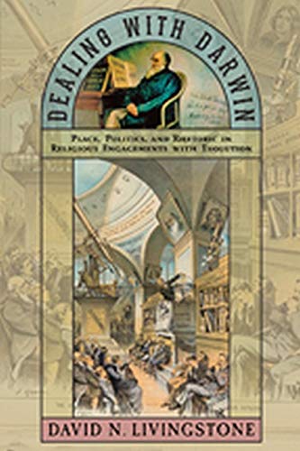 Dealing With Darwin Place, Politics, And Rhetoric In Religious Engagements With [Hardcover]