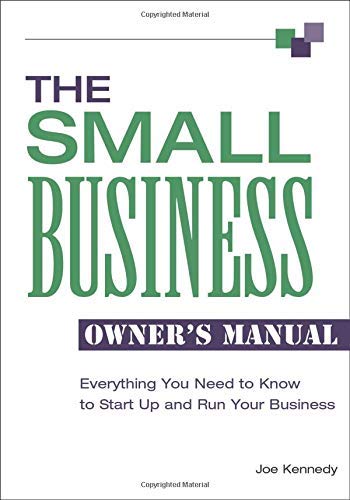 The Small Business Owner's Manual Everything You Need To Know To Start Up And R [Paperback]
