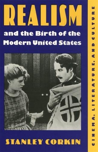 Realism and the Birth of the Modern United States Literature, Cinema, and Cultu [Hardcover]