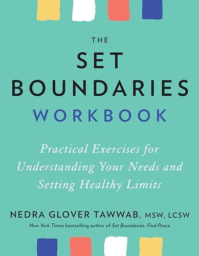 The Set Boundaries Workbook Practical Exercises for Understanding Your Needs an [Paperback]