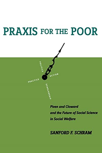 Praxis for the Poor Piven and Cloward and the Future of Social Science in Socia [Paperback]
