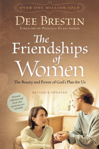 The Friendships Of Women The Beauty And Power Of God's Plan For Us (dee Brestin [Paperback]