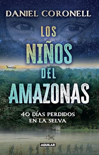 Los nios del Amazonas 40 das perdidos en la selva / The Children of the Amazo [Paperback]
