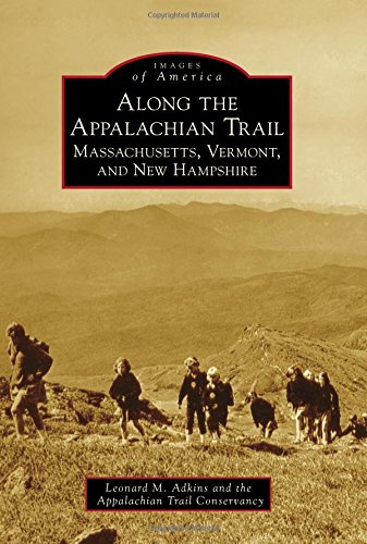 Along the Appalachian Trail Massachusetts, Vermont, and New Hampshire [Paperback]