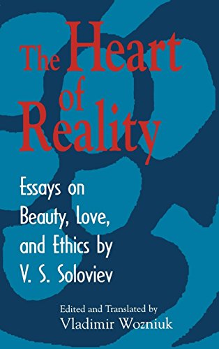 The Heart of Reality Essays on Beauty, Love, and Ethics by V.S. Soloviev [Hardcover]