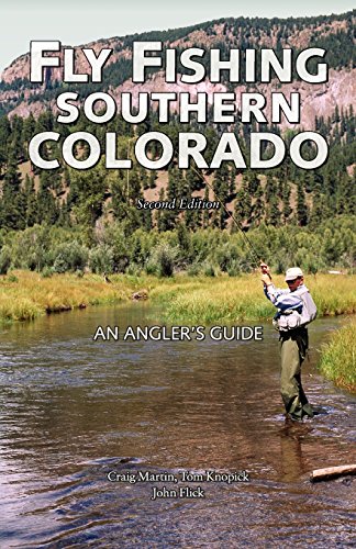 Fly Fishing Southern Colorado An Angler's Guide [Paperback]