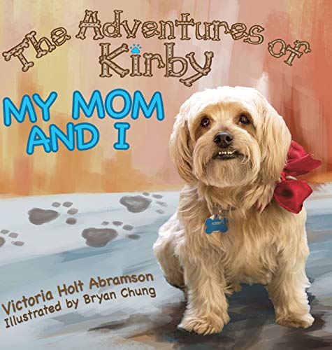 Adventures of Kirby  My Mom and I [Hardcover]