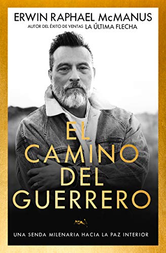 Camino Del Guerrero  Una Senda Milenaria Hacia la Paz Interior [Paperback]