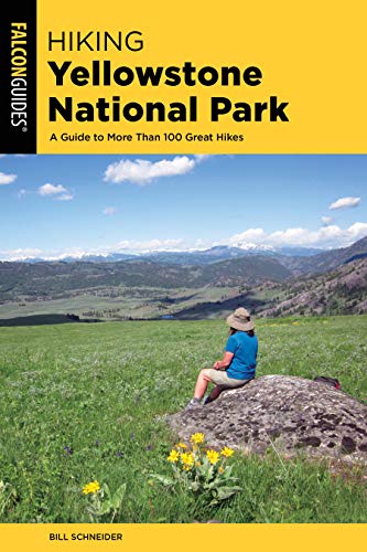 Hiking Yellowstone National Park A Guide To More Than 100 Great Hikes [Paperback]