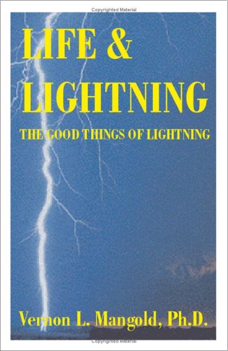 Life and Lightning  The Good Things of Lightning [Paperback]